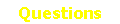 Questions